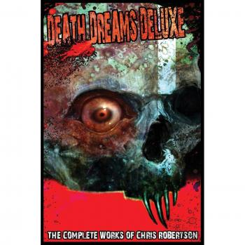 Sueños Mortales Edición Deluxe: Obras Completas de Chris Robertson