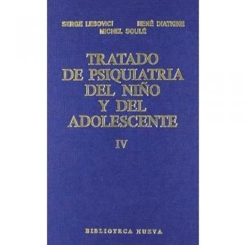 Tratado De Psiquiatría Del Niño Y Del Adolescente - Tomo Iv