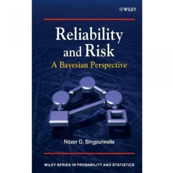 Bayesian Reliability and Risk Analysis: Wiley Series in Probability and Statistics