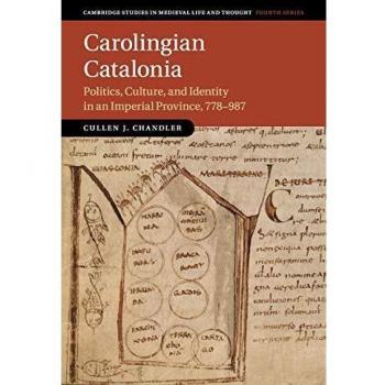 Carolingian Catalonia Cambridge Studies in Medieval Life and Thought Fourth Series