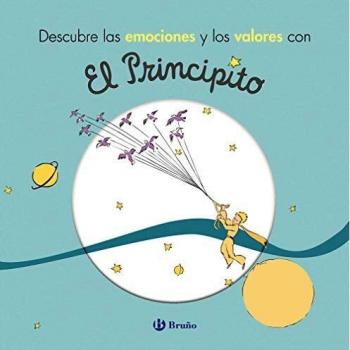 Descubre las emociones y los valores con El Principito - Antoine De Saint-exupéry