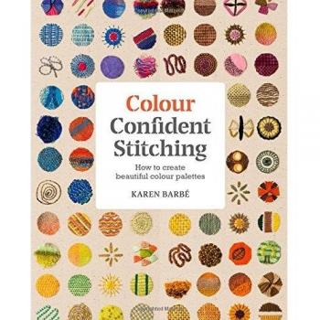 Colour Confident Stitching: How to Create Beautiful Colour Palettes