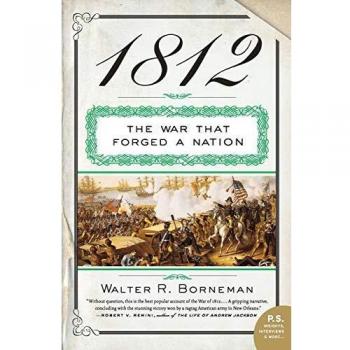 1812: The War That Forged a Nation