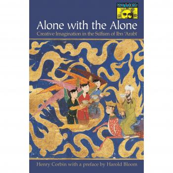 Alone Creative Imagination in the Sfism of Ibn 'Arab Creative Imagination in the Sufism of Ibn 'Arabi Bollingen Series General