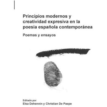 Principios Modernos y Creatividad Expresiva En La Poesia Espanola Contemporanea: Poemas y Ensayos: 36