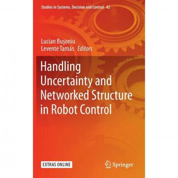 Handling Uncertainty and Networked Structure in Robot Control