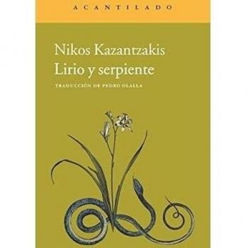 Lirio Y Serpiente - Kazantzakis, Nikos/olalla González, Pedro