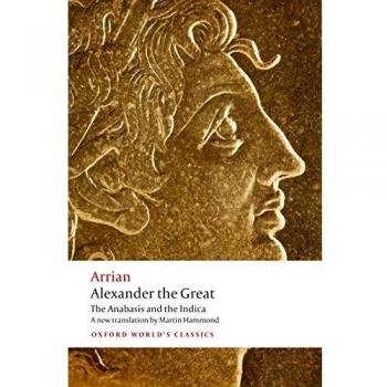 Alexander the Great The Anabasis and the Indica