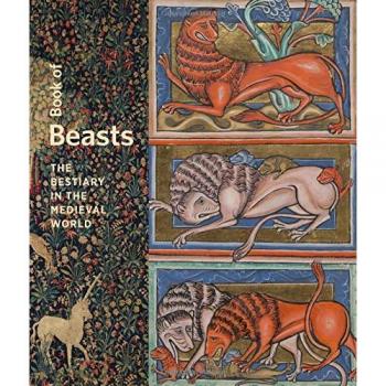 Book of Beasts - The Bestiary in the Medieval World