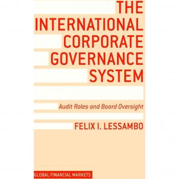 The International Corporate Governance System: Audit Roles and Board Oversight