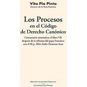 Los procesos en El Código De Derecho Canónico: Comentario sistemático al libro VII después de la reforma del papa Francisco con el M.p. Mitis Iudex Dominus Iesus: 131