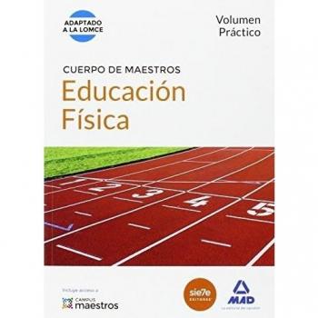 Cuerpo de Maestros Educación Física. Volumen Práctico