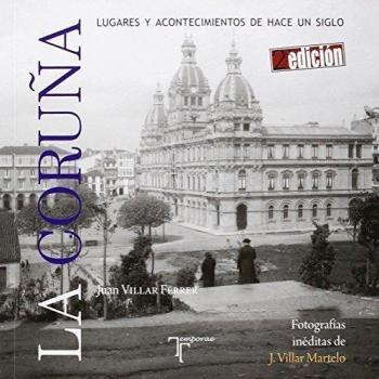 La Coruña: Lugares y acontecimientos de hace un siglo
