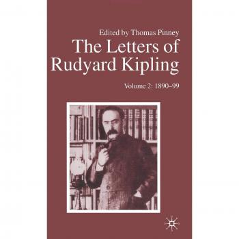 The Letters of Rudyard Kipling: Volume 2: 1890-99: 1872-89 Vol 1