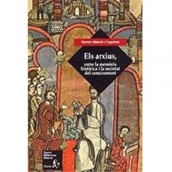 Els arxius. Entre la memòria històrica i la societat del coneixement