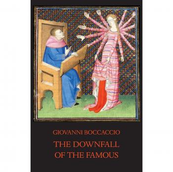 The Downfall of the Famous: New Annotated Paperback Edition by Giovanni Boccaccio