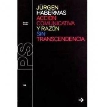 Acción comunicativa y razón sin transcendencia