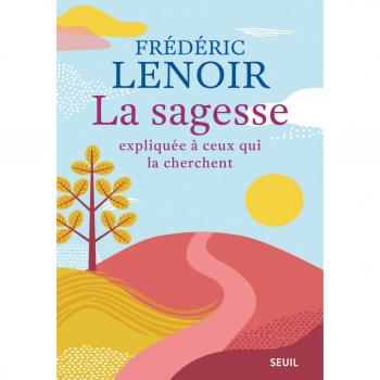 La sagesse expliquée à ceux qui la cherchent - Broché