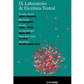IX Laboratorio de Escritura Teatral: El orden natural, Markel Hernández; Benvinguts, Eu M: 210