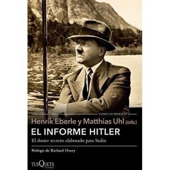 El informe Hitler: Informe secreto del NKVD para Stalin, extraído de los interrogatorios a Otto Günsche, ayudante personal de Hitler, y Heinz Linge, ... cámara. Moscú, 1948-1949