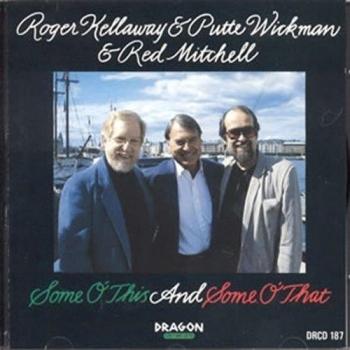 Some 'o this some 'o that - Putte Wickman Roger Kellaway Red Mitchell