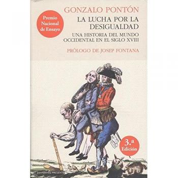 La lucha por la desigualdad: Una historia del mundo occidental en el siglo XVIII - PONTON,GONZALO; PONTÓN, GONZALO