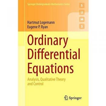 Ordinary Differential Equations: Analysis, Qualitative Theory and Control