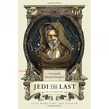 William's Shakespeare's Jedi the Last: Star Wars Part the Eight