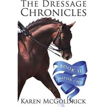A Matter of Feel: Book II of The Dressage Chronicles