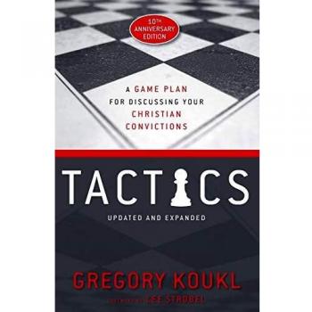 Tactics: 10th Anniversary Edition - A Guide for Engaging in Christian Conversations