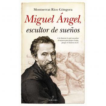 Miguel Ángel, escultor de sueños