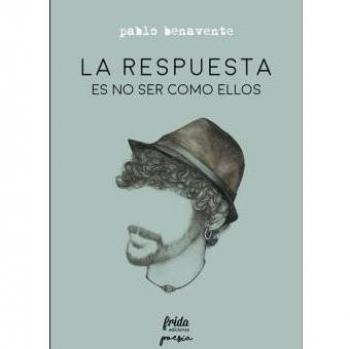 LA RESPUESTA ES NO SER COMO ELLOS - Benavente Bonfante, Pablo