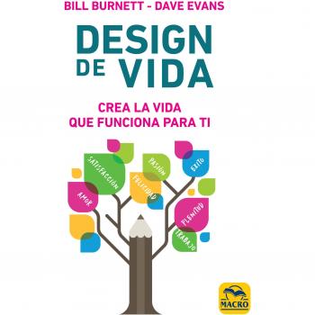 Design de Vida: Crea la vida que funciona para ti - Burnett, Bill/evans, Dave