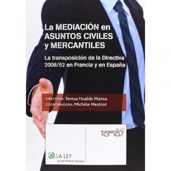 La mediación en asuntos civiles y mercantiles: La transposición de la Directiva 2008/52 en Francia y España
