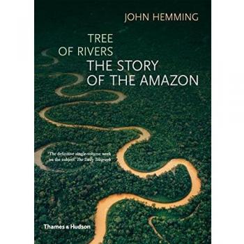 Tree of Rivers: The Story of the Amazon