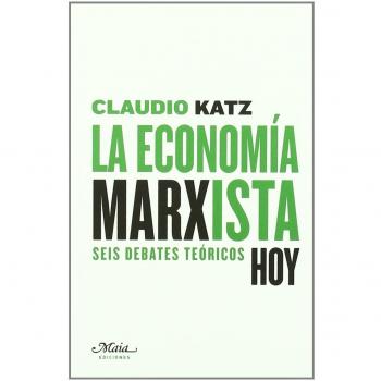 Economia Marxista Hoy,La - Claudio Katz