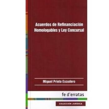 ACUERDOS DE REFINANCIACIÓN HOMOLOGABLES Y LEY CONCURSAL