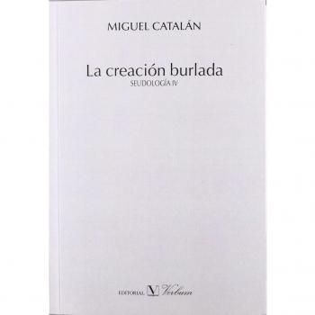 La creación burlada: Seudología IV - Miguel Catalán González