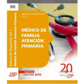 Médico de Familia Atención Primaria. Batería de Preguntas Vol. I.