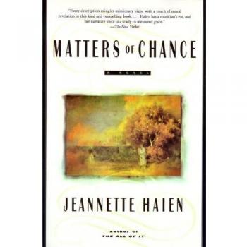 Matters of Chance: A Novel by Jeannette Haien - Fiction, Literary Themes, Chance Encounters