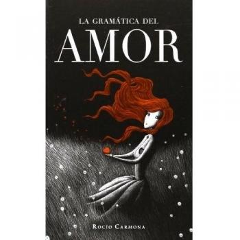 La Gramática Del Amor: 8 - Rocío Carmona