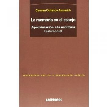 La Memoria En El Espejo. Aproximación Escritura Testimonial