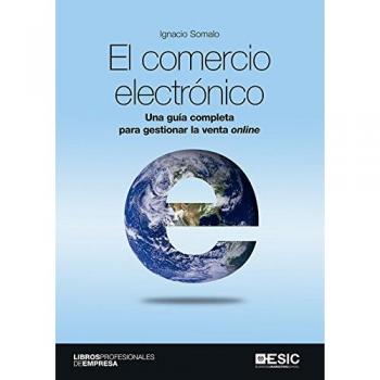 Comercio electrónico, El. Una guía completa para gestionar la venta online