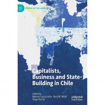 Capitalists, Business and State-Building in Chile