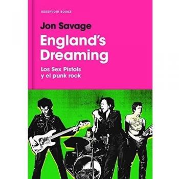 England's Dreaming: Sex Pistols y el Punk Rock - Jon Savage