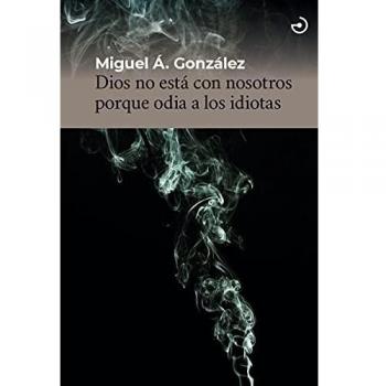 Dios no está con nosotros porque odia a los idiotas (Tapa blanda)