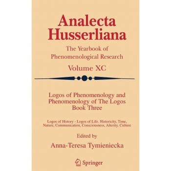 Logos of Phenomenology: Comprehensive Analysis and Insights - Volume Three