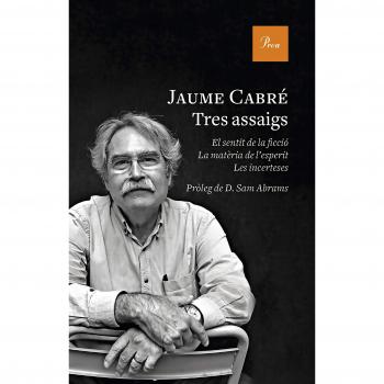 Tres assaigs: Pròleg de D. Sam Abrams - Jaume Cabré