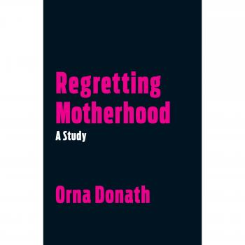 Regretting Motherhood: A Study