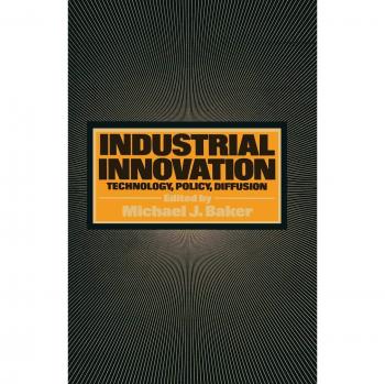 Industrial Innovation: Technology, Policy, Diffusion